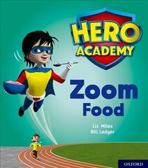 Hero Academy: Oxford Level 3, Yellow Book Band: Zoom Food цена и информация | Книги для подростков и молодежи | kaup24.ee
