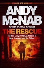 The Rescue: The True Story of the SAS Mission to Save Hostages from the Taliban hind ja info | Ajalooraamatud | kaup24.ee