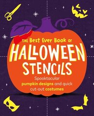 Best Ever Book of Halloween Stencils: Spooktacular pumpkin designs and quick cut-out costumes hind ja info | Tervislik eluviis ja toitumine | kaup24.ee