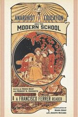 Anarchist Education And The Modern School: A Francisco Ferrer Reader цена и информация | Книги по социальным наукам | kaup24.ee