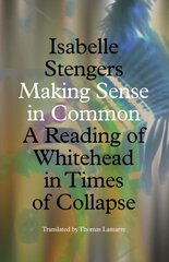 Making Sense in Common: A Reading of Whitehead in Times of Collapse hind ja info | Majandusalased raamatud | kaup24.ee