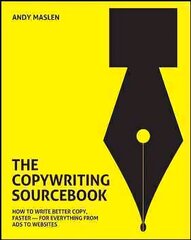 Copywriting Sourcebook: How to Write Better Copy, Faster - For Everything from Ads to Websites цена и информация | Книги по экономике | kaup24.ee