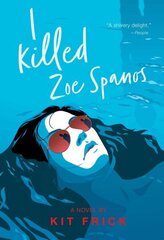 I Killed Zoe Spanos Reprint цена и информация | Книги для подростков и молодежи | kaup24.ee