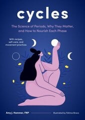Cycles: The Science of Periods, Why They Matter, and How to Nourish Each Phase цена и информация | Самоучители | kaup24.ee