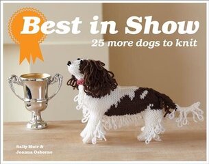 Best In Show: 25 More Dogs to Knit hind ja info | Tervislik eluviis ja toitumine | kaup24.ee