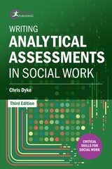 Writing Analytical Assessments in Social Work 3rd edition цена и информация | Книги по социальным наукам | kaup24.ee