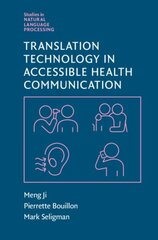 Translation Technology in Accessible Health Communication цена и информация | Книги по экономике | kaup24.ee