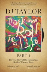 Rock and Roll is Life: Part I: The True Story of the Helium Kids by One who was there цена и информация | Фантастика, фэнтези | kaup24.ee