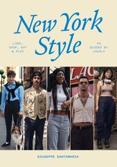 New York Style: Walk, Shop, Eat & Play: As guided by locals hind ja info | Eneseabiraamatud | kaup24.ee