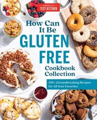 How Can It Be Gluten Free Cookbook Collection: 350plus Groundbreaking Recipes for All Your Favorites hind ja info | Retseptiraamatud | kaup24.ee