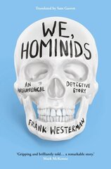 We, Hominids: An anthropological detective story цена и информация | Исторические книги | kaup24.ee