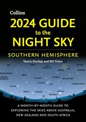 2024 Guide to the Night Sky Southern Hemisphere: A Month-by-Month Guide to Exploring the Skies Above Australia, New Zealand and South Africa hind ja info | Tervislik eluviis ja toitumine | kaup24.ee