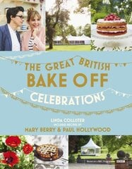 Great British Bake Off: Celebrations: With Recipes from the 2015 Series цена и информация | Книги рецептов | kaup24.ee