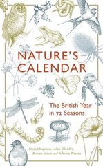 Nature's Calendar: The British Year in 72 Seasons цена и информация | Энциклопедии, справочники | kaup24.ee