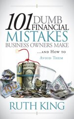 101 Dumb Financial Mistakes Business Owners Make and How to Avoid Them цена и информация | Книги по экономике | kaup24.ee