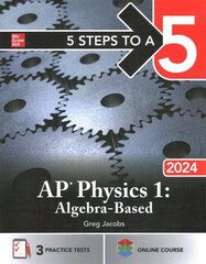 5 Steps to a 5: AP Physics 1: Algebra-Based 2024 hind ja info | Majandusalased raamatud | kaup24.ee