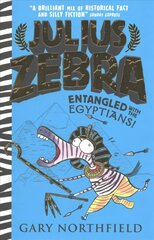 Julius Zebra: Entangled with the Egyptians! цена и информация | Книги для подростков и молодежи | kaup24.ee