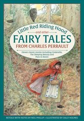 Little Red Riding Hood and other Fairy Tales from Charles Perrault: Eleven classic stories including Cinderella, The Sleeping Beauty and Puss-in-Boots цена и информация | Книги для подростков и молодежи | kaup24.ee