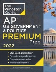 Princeton Review AP U.S. Government & Politics Premium Prep, 2022: 6 Practice Tests plus Complete Content Review plus Strategies & Techniques цена и информация | Книги по социальным наукам | kaup24.ee