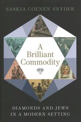 Brilliant Commodity: Diamonds and Jews in a Modern Setting цена и информация | Исторические книги | kaup24.ee