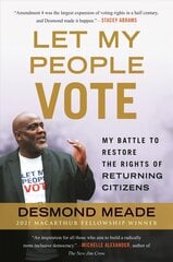 Let My People Vote: My Battle to Restore the Civil Rights of Returning Citizen hind ja info | Ühiskonnateemalised raamatud | kaup24.ee