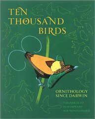 Ten Thousand Birds: Ornithology since Darwin hind ja info | Majandusalased raamatud | kaup24.ee