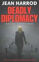 Deadly Diplomacy: Diplomatic Crime Series 2nd Revised edition hind ja info | Fantaasia, müstika | kaup24.ee