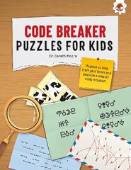 CODE BREAKER PUZZLES FOR KIDS: The Ultimate Code Breaker Puzzle Books For Kids - STEM цена и информация | Книги для подростков и молодежи | kaup24.ee