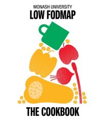 Monash University Low FODMAP: The Cookbook hind ja info | Retseptiraamatud | kaup24.ee