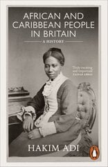 African and Caribbean People in Britain: A History цена и информация | Исторические книги | kaup24.ee