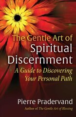 Gentle Art of Spiritual Discernment: A Guide to Discovering Your Personal Path hind ja info | Eneseabiraamatud | kaup24.ee