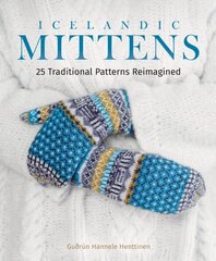 Icelandic Mittens: 25 Traditional Patterns Reimagined цена и информация | Книги о питании и здоровом образе жизни | kaup24.ee