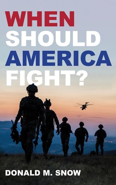 When Should America Fight? hind ja info | Ühiskonnateemalised raamatud | kaup24.ee