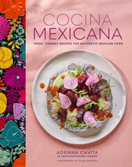 Cocina Mexicana: Fresh, Vibrant Recipes for Authentic Mexican Food цена и информация | Книги рецептов | kaup24.ee