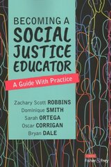 Becoming a Social Justice Educator: A Guide With Practice hind ja info | Ühiskonnateemalised raamatud | kaup24.ee