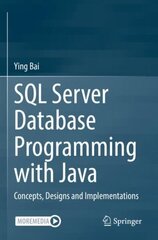 SQL Server Database Programming with Java: Concepts, Designs and Implementations 1st ed. 2022 hind ja info | Majandusalased raamatud | kaup24.ee