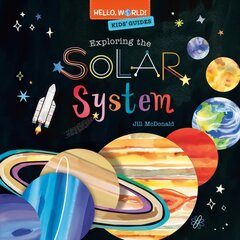 Hello, World! Kids' Guides: Exploring the Solar System цена и информация | Книги для подростков и молодежи | kaup24.ee