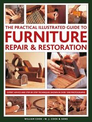 Furniture Repair & Restoration, The Practical Illustrated Guide to: Expert advice and step-by-step techniques in over 1200 photographs цена и информация | Книги об искусстве | kaup24.ee