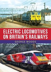 Electric Locomotives on Britain's Railways hind ja info | Reisiraamatud, reisijuhid | kaup24.ee