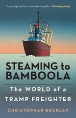 Steaming to Bamboola: The World of a Tramp Freighter hind ja info | Reisiraamatud, reisijuhid | kaup24.ee
