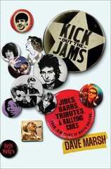Kick Out the Jams: Jibes, Barbs, Tributes, and Rallying Cries from 35 Years of Music Writing цена и информация | Книги об искусстве | kaup24.ee