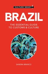 Brazil - Culture Smart: The Essential Guide to Customs & Culture Revised edition hind ja info | Reisiraamatud, reisijuhid | kaup24.ee