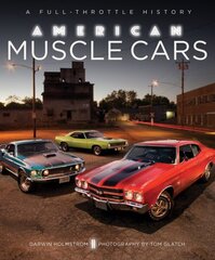 American Muscle Cars: A Full-Throttle History hind ja info | Entsüklopeediad, teatmeteosed | kaup24.ee