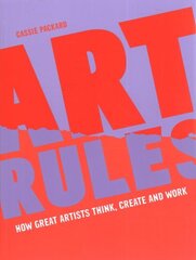 Art Rules: How great artists think, create and work цена и информация | Книги об искусстве | kaup24.ee