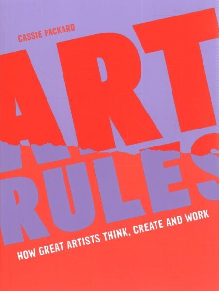 Art Rules: How great artists think, create and work цена и информация | Kunstiraamatud | kaup24.ee