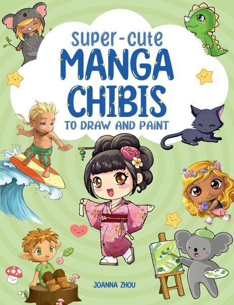 Super-Cute Manga Chibis to Draw and Paint цена и информация | Kunstiraamatud | kaup24.ee