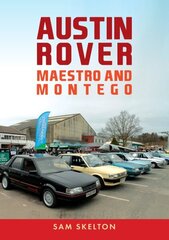 Austin Rover: Maestro and Montego hind ja info | Entsüklopeediad, teatmeteosed | kaup24.ee