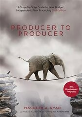 Producer to Producer: A Step-by-Step Guide to Low-Budget Independent Film Producing, 2nd Revised edition hind ja info | Kunstiraamatud | kaup24.ee