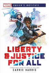 Liberty & Justice for All: A Marvel: Xavier's Institute Novel Paperback Original цена и информация | Фантастика, фэнтези | kaup24.ee