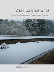 Zen Landscapes: Perspectives on Japanese Gardens and Ceramics hind ja info | Aiandusraamatud | kaup24.ee